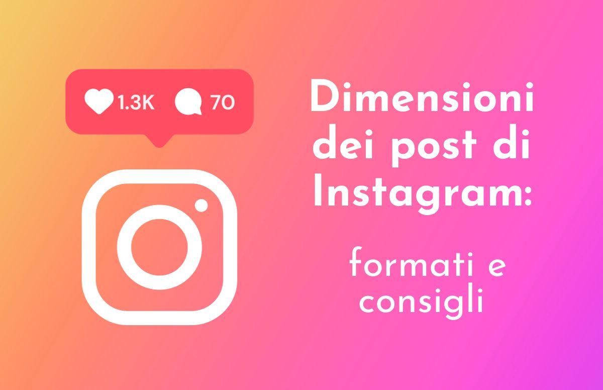 Dimensioni dei post di Instagram: formati e consigli
