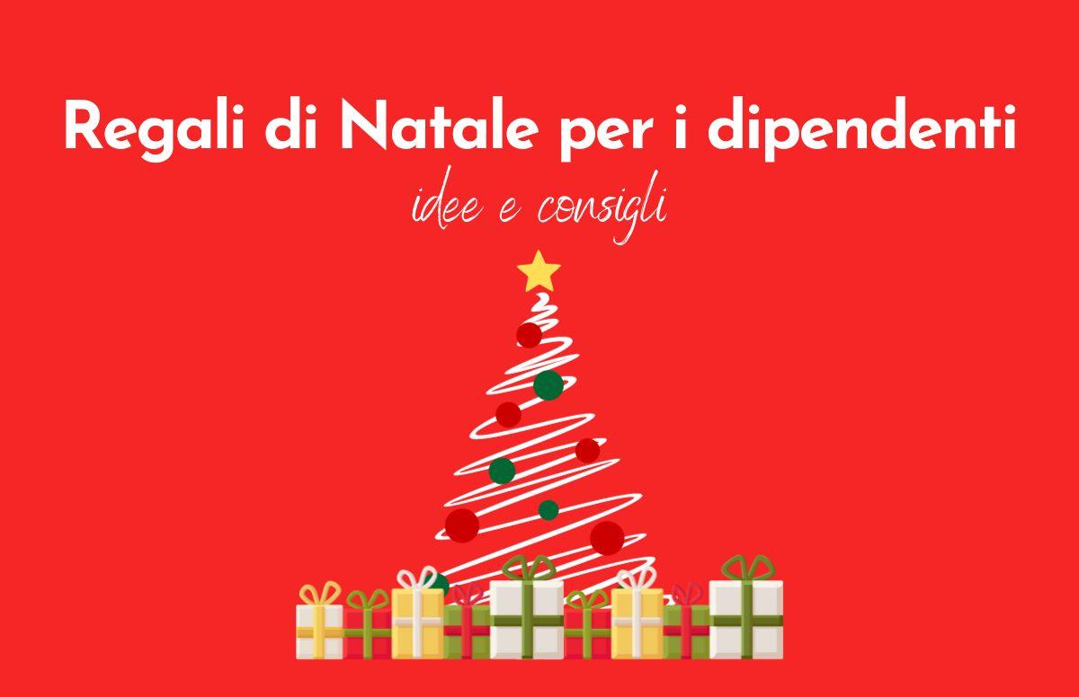 Regali di Natale per i dipendenti: idee e consigli