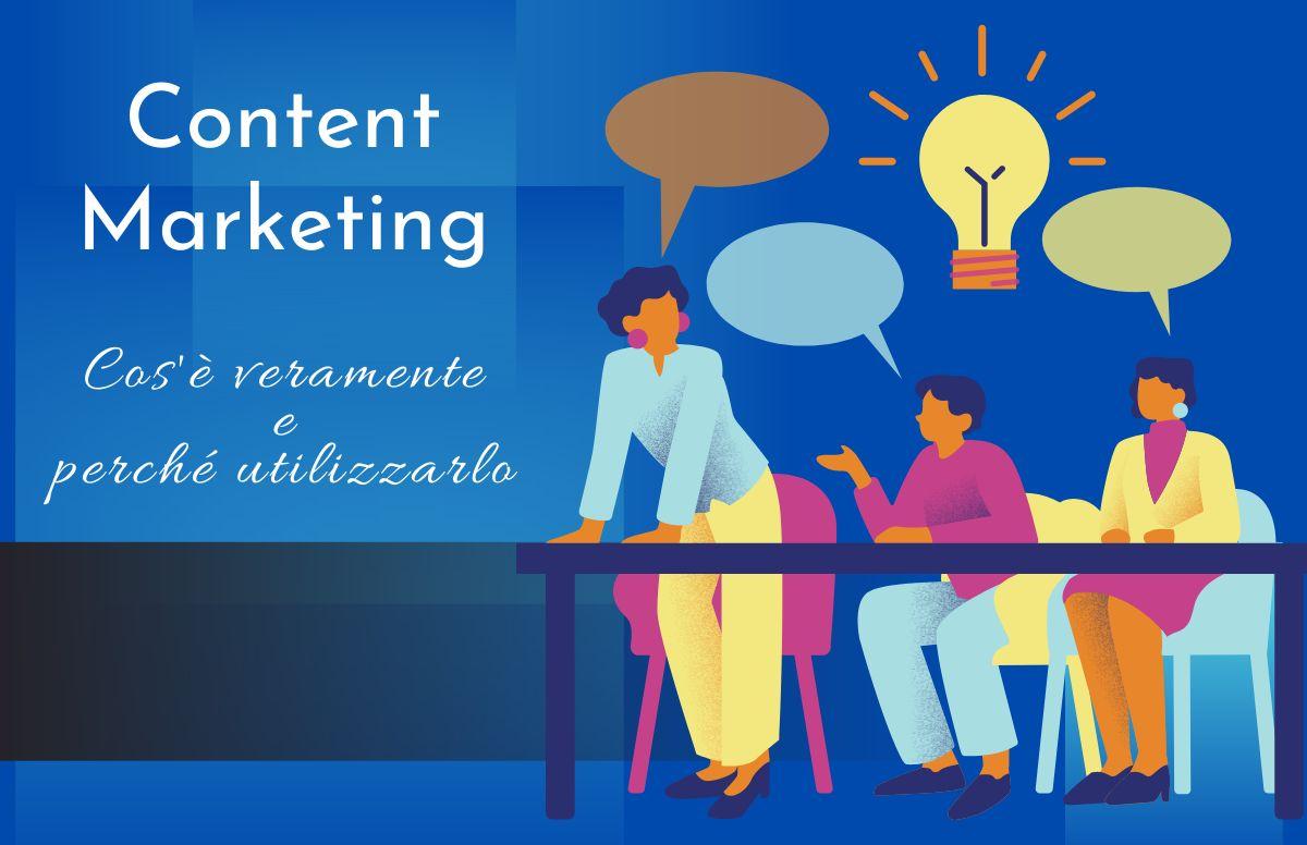 Content Marketing: Cos'è veramente e come utilizzarlo