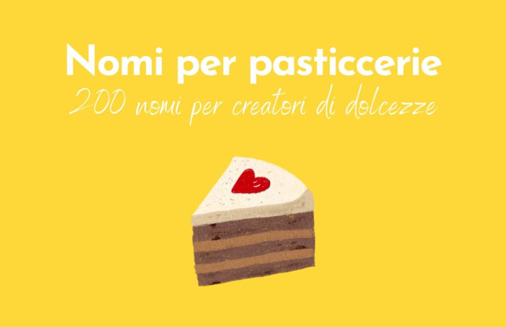 Copertina articolo "Nomi per pasticcerie: 200 nomi per creatori di dolcezze", sotto al titolo un disegno di una fetta di torta.