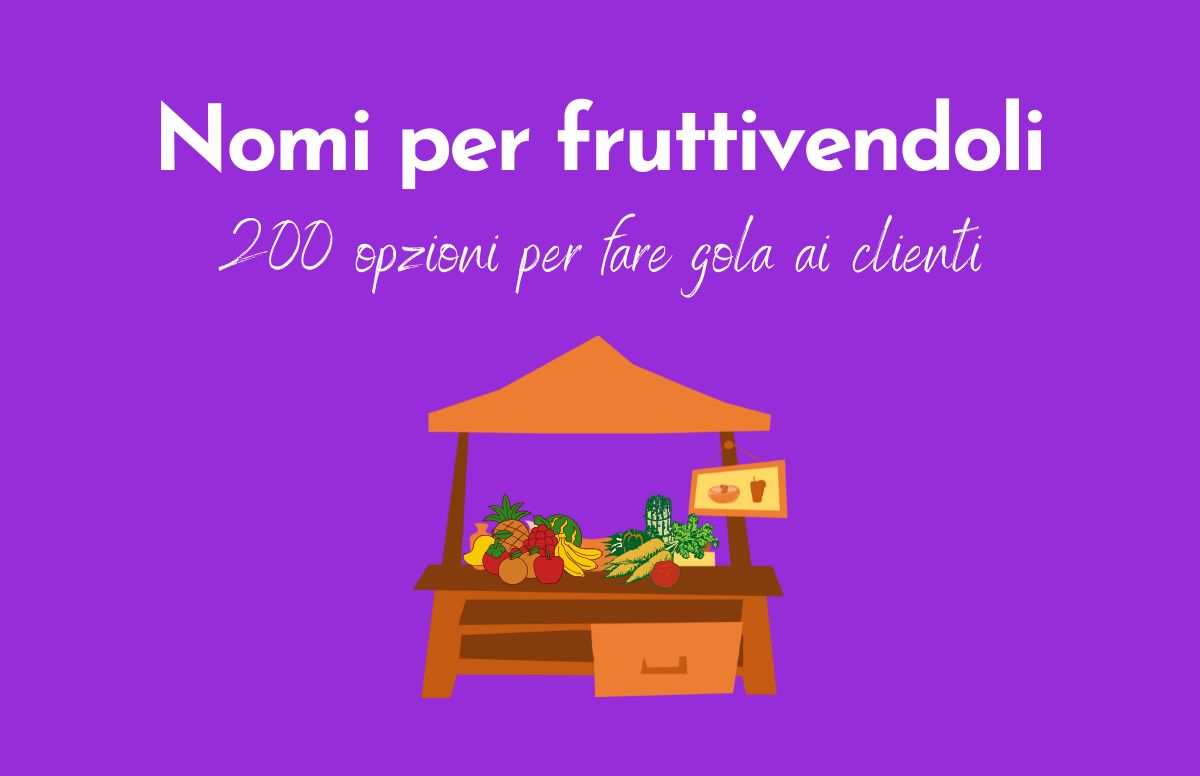 Sfondo viola con scritta "Nomi per fruttivendoli:200 opzioni per fare gola ai clienti", sotto un disegno di un chiosco con frutta e verdura.